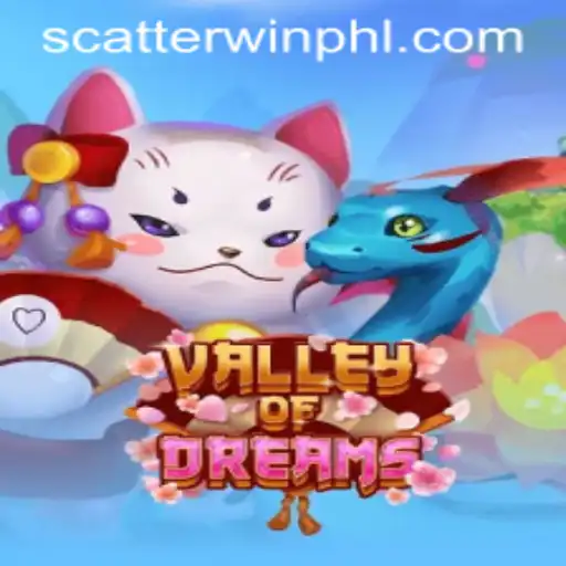 Explore the Enchanting World of ValleyofDreams: A Guide to ScatterWin Bliss